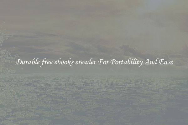 Durable free ebooks ereader For Portability And Ease