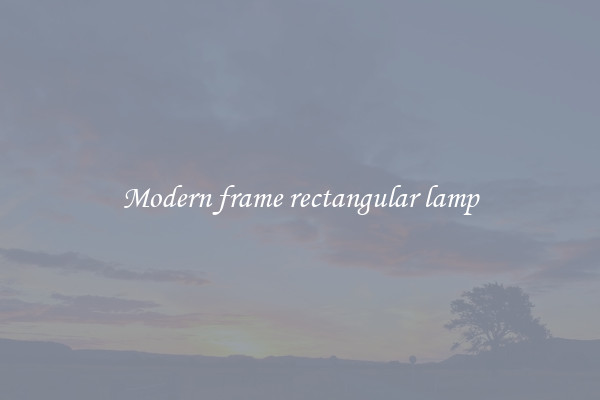 Modern frame rectangular lamp