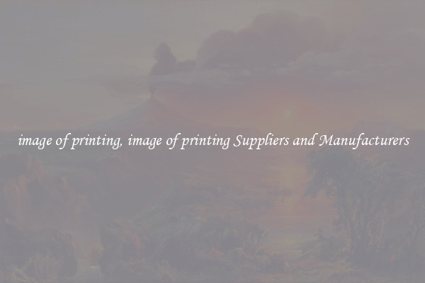 image of printing, image of printing Suppliers and Manufacturers