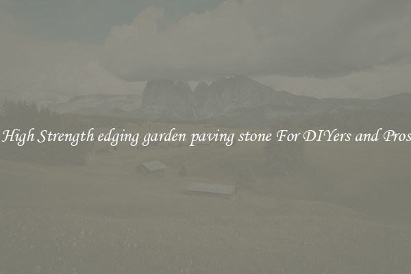 High Strength edging garden paving stone For DIYers and Pros