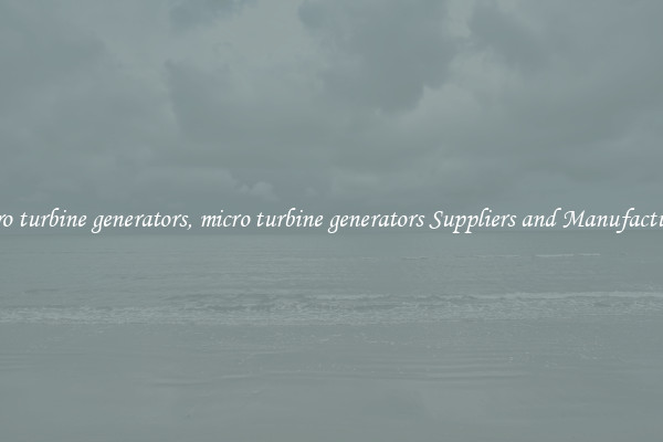 micro turbine generators, micro turbine generators Suppliers and Manufacturers