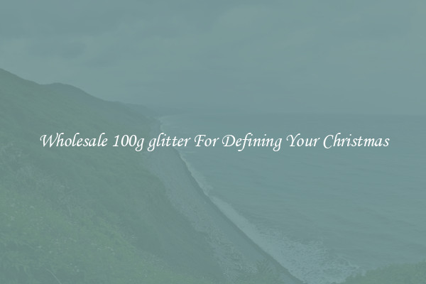 Wholesale 100g glitter For Defining Your Christmas