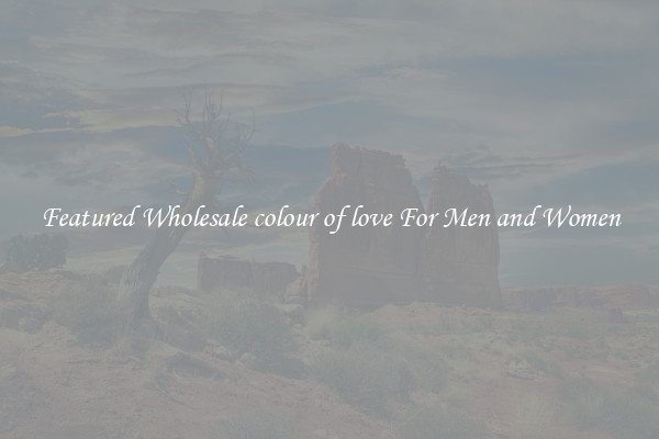 Featured Wholesale colour of love For Men and Women