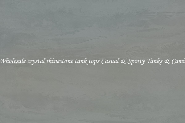 Wholesale crystal rhinestone tank tops Casual & Sporty Tanks & Camis