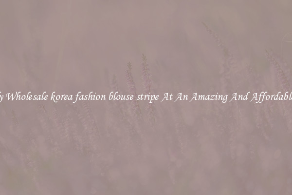 Lovely Wholesale korea fashion blouse stripe At An Amazing And Affordable Price