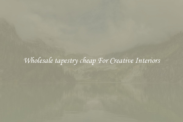 Wholesale tapestry cheap For Creative Interiors