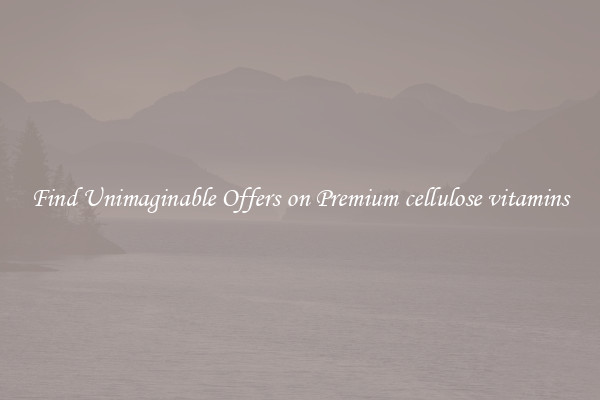 Find Unimaginable Offers on Premium cellulose vitamins