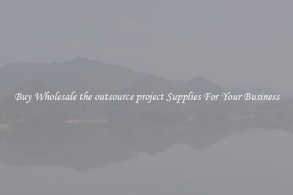 Buy Wholesale the outsource project Supplies For Your Business