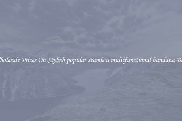 Wholesale Prices On Stylish popular seamless multifunctional bandana Buys