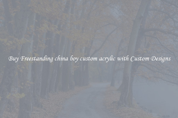 Buy Freestanding china boy custom acrylic with Custom Designs