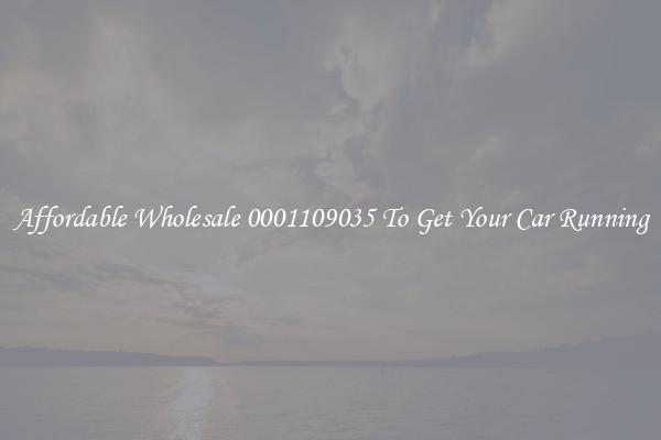 Affordable Wholesale 0001109035 To Get Your Car Running