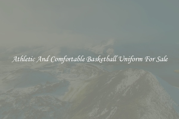 Athletic And Comfortable Basketball Uniform For Sale