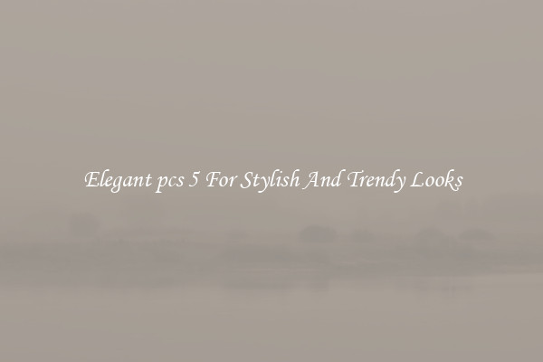 Elegant pcs 5 For Stylish And Trendy Looks