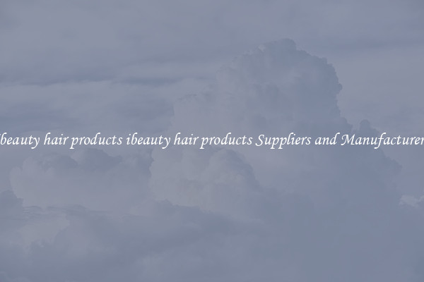 ibeauty hair products ibeauty hair products Suppliers and Manufacturers