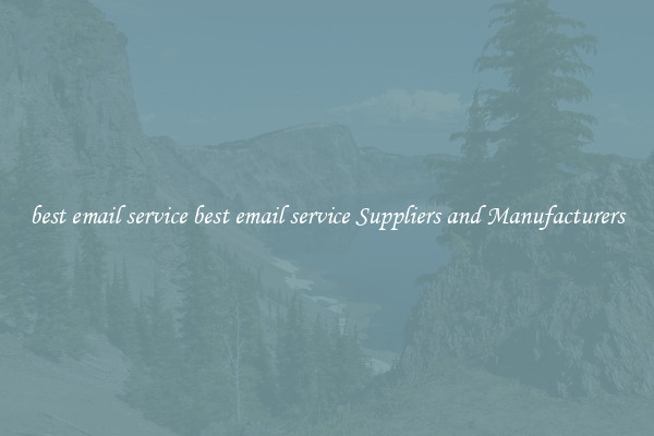 best email service best email service Suppliers and Manufacturers