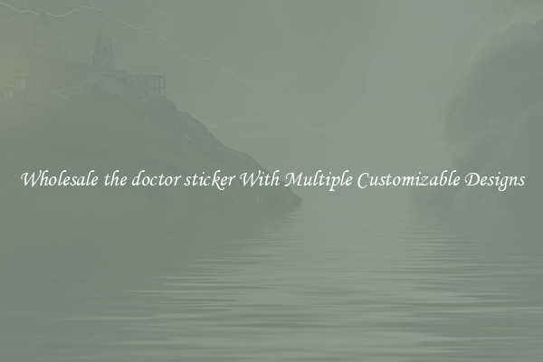 Wholesale the doctor sticker With Multiple Customizable Designs