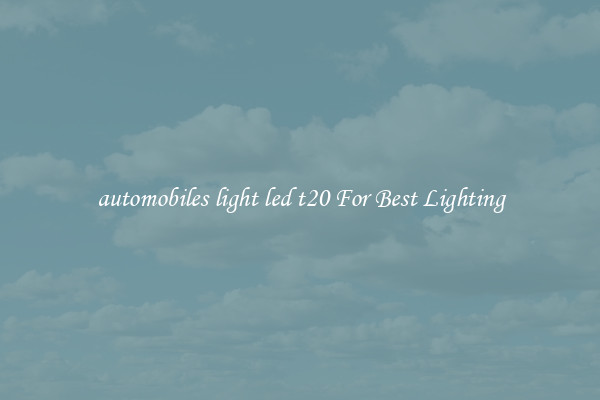 automobiles light led t20 For Best Lighting
