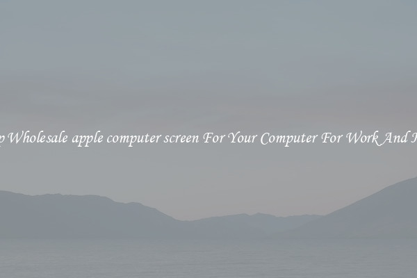 Crisp Wholesale apple computer screen For Your Computer For Work And Home