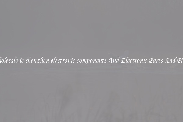 Wholesale ic shenzhen electronic components And Electronic Parts And Pieces