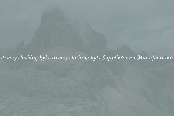 disney clothing kids, disney clothing kids Suppliers and Manufacturers