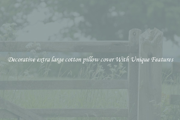 Decorative extra large cotton pillow cover With Unique Features