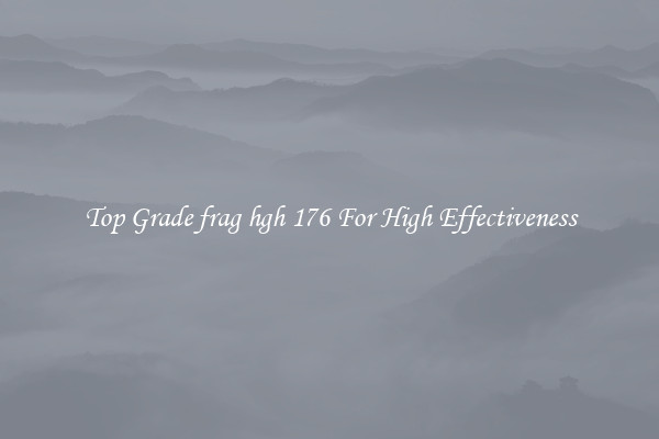 Top Grade frag hgh 176 For High Effectiveness